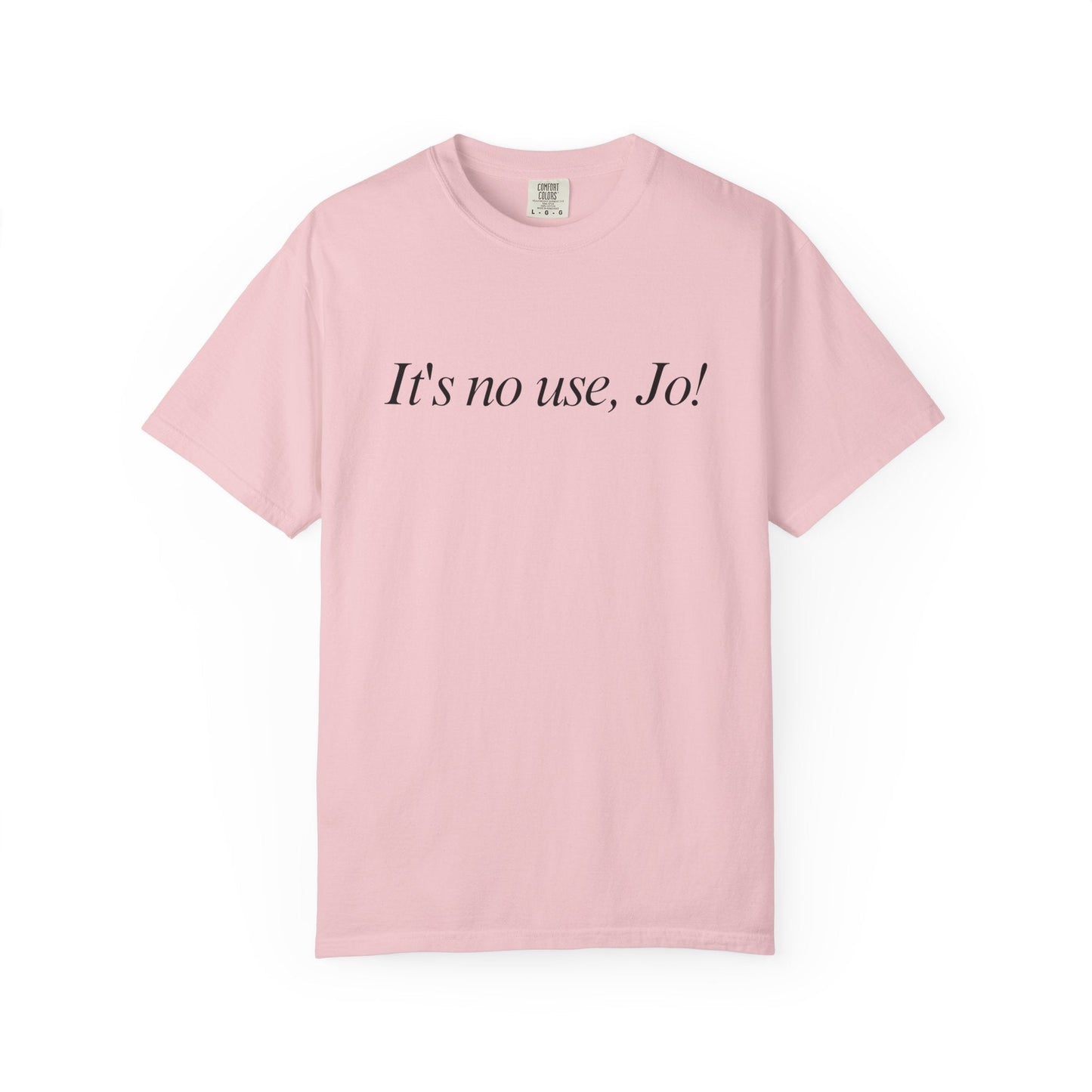 It's No Use, Jo! Classic Tee