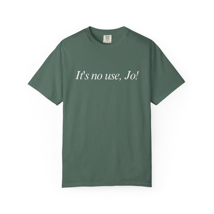 It's No Use, Jo! Classic Tee