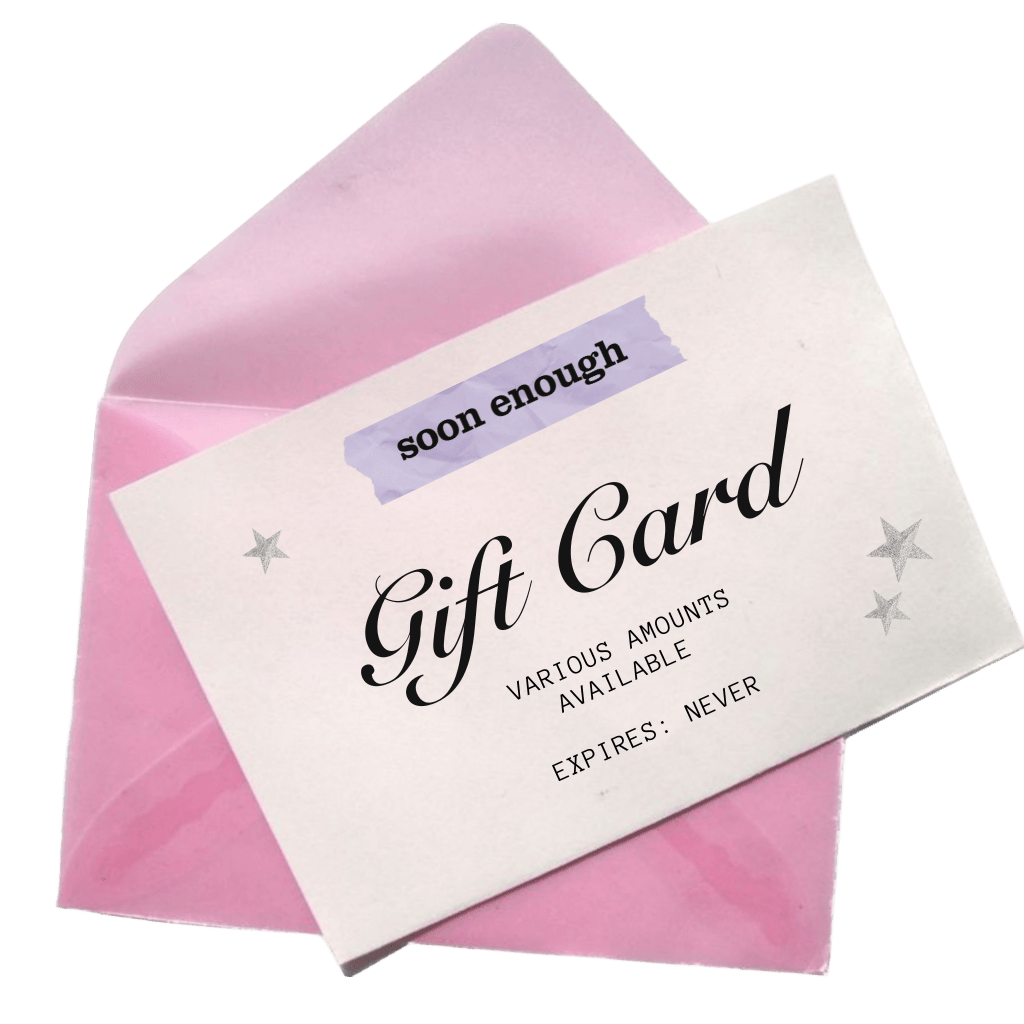 Soon Enough Gift Card