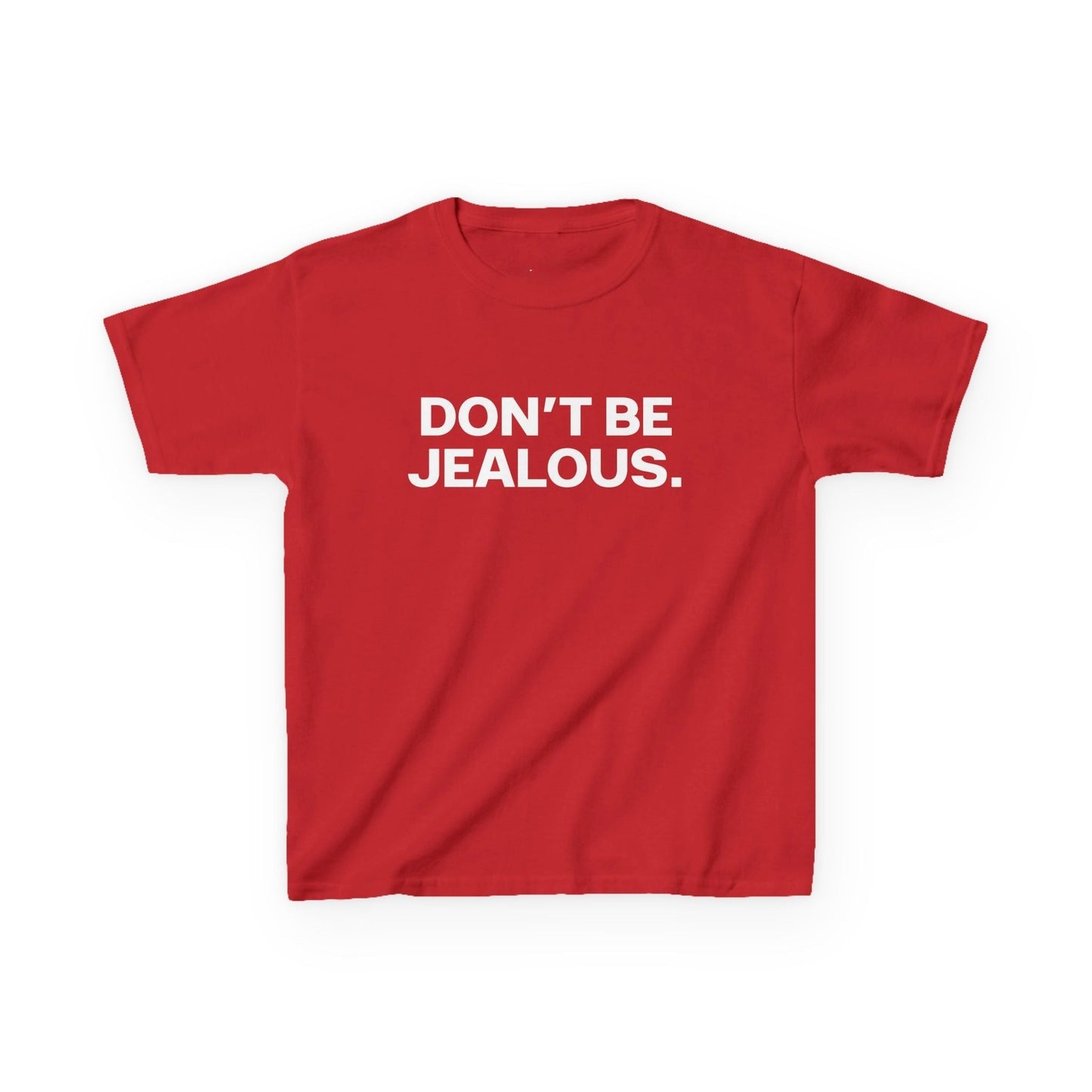 Don't Be Jealous Baby Tee